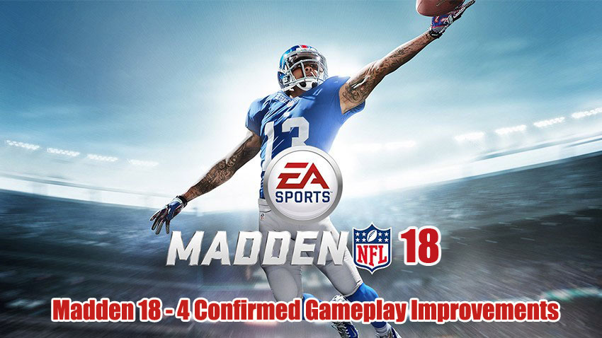 Madden 18 - 4 Confirmed Gameplay Improvements